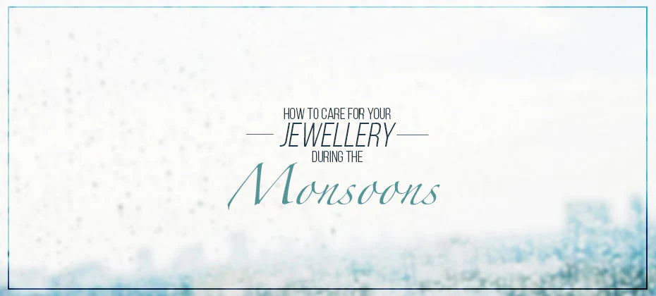 Monsoon Jewellery care tip !
